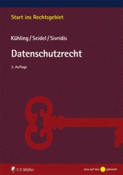 Datenschutzrecht - Kühling, Jürgen; Seidel, Christian; Sivridis, Anastasios