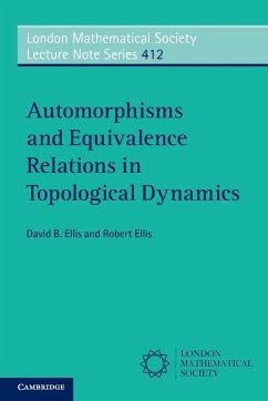 Automorphisms and Equivalence Relations in Topological Dynamics - Ellis, David B.; Ellis, Robert
