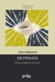 Vox populista : medios, periodismo, democracia