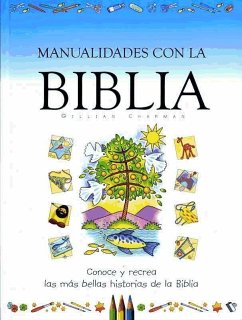 Manualidades con la Biblia : conoce y recrea las más bellas historias de la Biblia - Chapman, Gillian