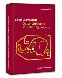 Sieben Jahrhunderte Österreichische Punzierung 1365 bis 2011