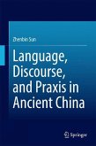 Language, Discourse, and Praxis in Ancient China