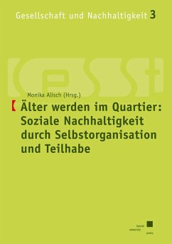 Älter werden im Quartier: Soziale Nachhaltigkeit durch Selbstorganisation und Teilhabe