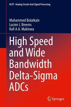 High Speed and Wide Bandwidth Delta-Sigma ADCs - Bolatkale, Muhammed;Breems, Lucien J.;Makinwa, Kofi A. A.