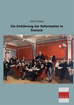 Die Einführung der Reformation in Rostock - Vorberg, Axel