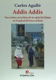 Addis Addis : Una crónica casi urbana de la capital de Etiopía en el umbral del tercer milenio