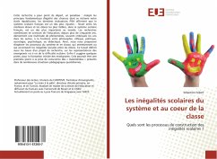 Les inégalités scolaires du système et au coeur de la classe - Gibert, Sébastien