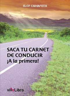 Saca tu carnet de conducir ¡a la primera! - Camafeita Fernández, Eloy