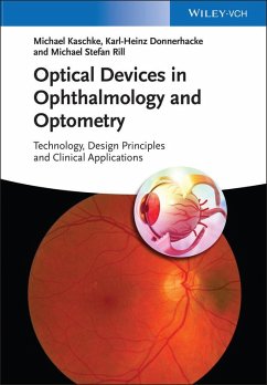 Optical Devices in Ophthalmology and Optometry (eBook, ePUB) - Kaschke, Michael; Donnerhacke, Karl-Heinz; Rill, Michael Stefan