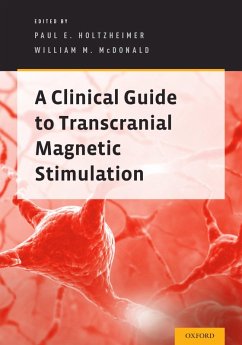 A Clinical Guide to Transcranial Magnetic Stimulation (eBook, PDF)