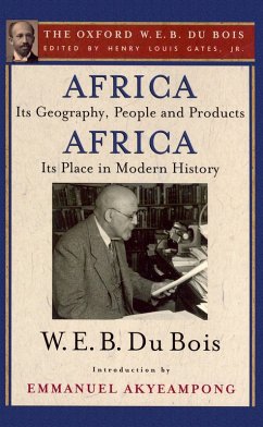 Africa, Its Geography, People and Products and Africa-Its Place in Modern History (The Oxford W. E. B. Du Bois) (eBook, PDF) - Du Bois, W. E. B.