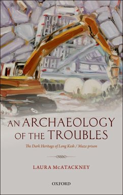 An Archaeology of the Troubles (eBook, PDF) - McAtackney, Laura
