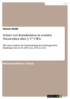 Schutz von Kontaktdaten in sozialen Netzwerken über § 17 UWG - Heldt, Heiner