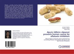 Ajocin (Allicin+Ajoene) prevents human cancer by aflatoxin inhibition