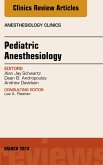 Pediatric Anesthesiology, An Issue of Anesthesiology Clinics (eBook, ePUB)