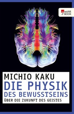 Die Physik des Bewusstseins (eBook, ePUB) - Kaku, Michio
