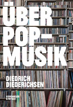 Über Pop-Musik (eBook, ePUB) - Diederichsen, Diedrich