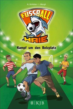 Kampf um den Bolzplatz / Fußball-Haie Bd.4 (eBook, ePUB) - Schlüter, Andreas; Margil, Irene