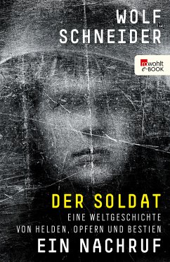 Der Soldat - Ein Nachruf (eBook, ePUB) - Schneider, Wolf