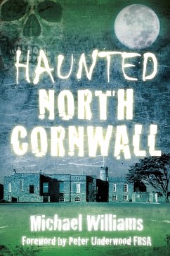 Haunted North Cornwall (eBook, ePUB) - Williams, Michael