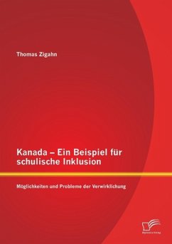 Kanada ¿ Ein Beispiel für schulische Inklusion: Möglichkeiten und Probleme der Verwirklichung - Zigahn, Thomas