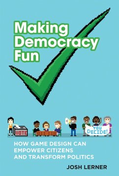 Making Democracy Fun (eBook, ePUB) - Lerner, Josh A.