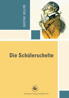 Die Schülerschelte - Keller, Gustav