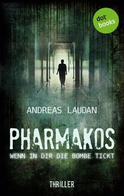 PHARMAKOS - Wenn in dir die Bombe tickt (eBook, ePUB) - Laudan, Andreas