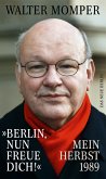 &quote;Berlin, nun freue dich!&quote; (eBook, ePUB)