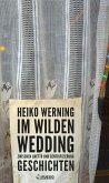 Im wilden Wedding: Zwischen Ghetto und Gentrifizierung (eBook, ePUB)