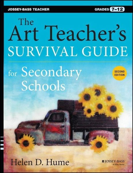 The Art Teacher's Survival Guide for Secondary Schools (eBook, ePUB) The Art Teacher's Survival Guide for Secondary Schools (eBook, ePUB)