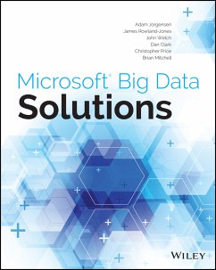 Microsoft Big Data Solutions (eBook, PDF) - Jorgensen, Adam; Rowland-Jones, James; Welch, John; Clark, Dan; Price, Christopher; Mitchell, Brian