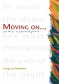 Moving On - Pathways to Personal Growth (eBook, ePUB) Moving On - Pathways to Personal Growth (eBook, ePUB)