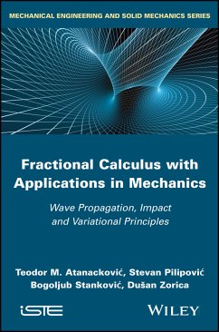 Fractional Calculus with Applications in Mechanics (eBook, ePUB) - Atanackovic, Teodor M.; Pilipovic, Stevan; Stankovic, Bogoljub; Zorica, Dusan