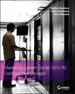 Mastering System Center 2012 R2 Configuration Manager (eBook, PDF) - Martinez, Santos; Daalmans, Peter; Bennett, Brett