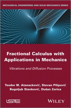 Fractional Calculus with Applications in Mechanics (eBook, ePUB) - Atanackovic, Teodor M.; Pilipovic, Stevan; Stankovic, Bogoljub; Zorica, Dusan