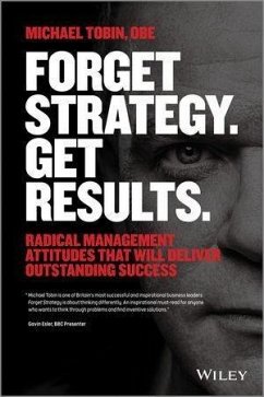 Forget Strategy. Get Results. (eBook, ePUB) - Tobin, Michael