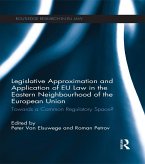 Legislative Approximation and Application of EU Law in the Eastern Neighbourhood of the European Union (eBook, PDF)