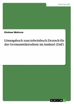 Lösungsbuch zum Arbeitsbuch Deutsch für das Germanistikstudium im Ausland (DaF) - Mehrens, Dietmar