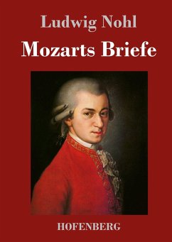 Mozarts Briefe - Ludwig Nohl