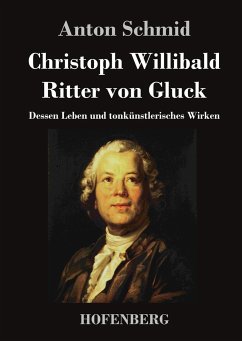Christoph Willibald Ritter von Gluck - Anton Schmid