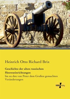 Geschichte der alten russischen Heereseinrichtungen - Brix, Heinrich Otto Richard