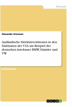 Ausländische Direktinvestitionen in den Südstaaten der USA am Beispiel der deutschen Autobauer BMW, Daimler und VW