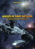 Anselm und Neslin in kosmischer Zukunft Anselm und Neslin in kosmischer Zukunft