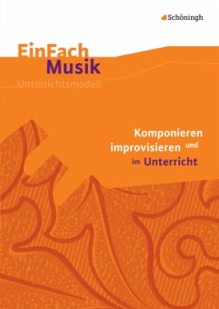 Cover Komponieren und improvisieren im Unterricht, m. Audio-CD