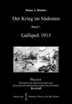 Der Krieg im Südosten: Gallipoli 1915 - Richter, Heinz A.