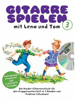 Gitarre Spielen mit Lena und Tom, m. Audio-CD. Tl.3 - Schumann, Andreas