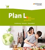 Plan L. 1. Schülerband. Leben bewusst gestalten - Ernährung, Konsum, Gesundheit