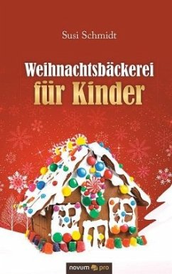 Weihnachtsbäckerei für Kinder - Schmidt, Susi