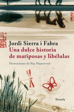 Una dulce historia de mariposas y libélulas (eBook, ePUB) - Sierra I Fabra, Jordi